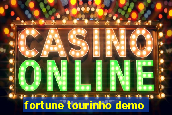 fortune tourinho demo